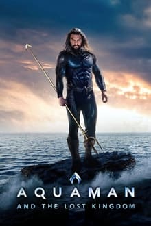 Aquaman and the Lost Kingdom (2023)